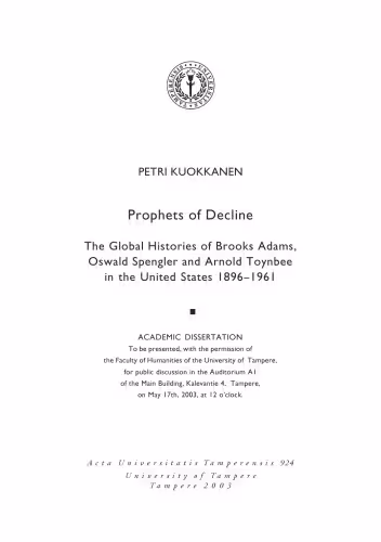 خرید و دانلود نسخه کامل کتاب Prophets of Decline: The Global Histories of Brooks Adams, Oswald Spengler and Arnold Toynbee in the United States 1896–1961