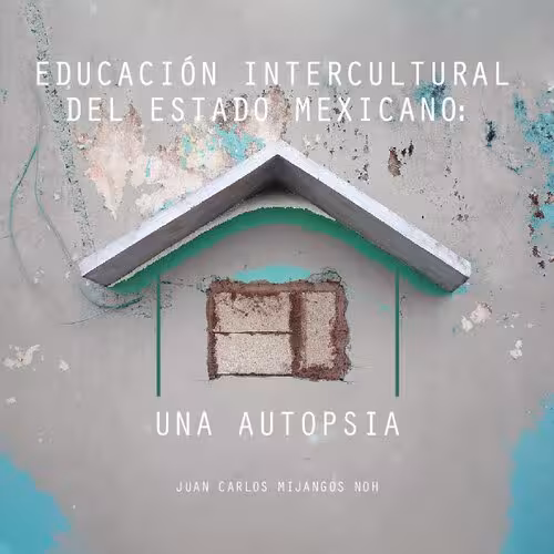 خرید و دانلود نسخه کامل کتاب Educación intercultural del Estado mexicano: Una autopsia