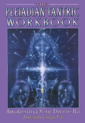 خرید و دانلود نسخه کامل کتاب Pleiadian Tantric book 2: Workbook: Awakening Your Divine Ba