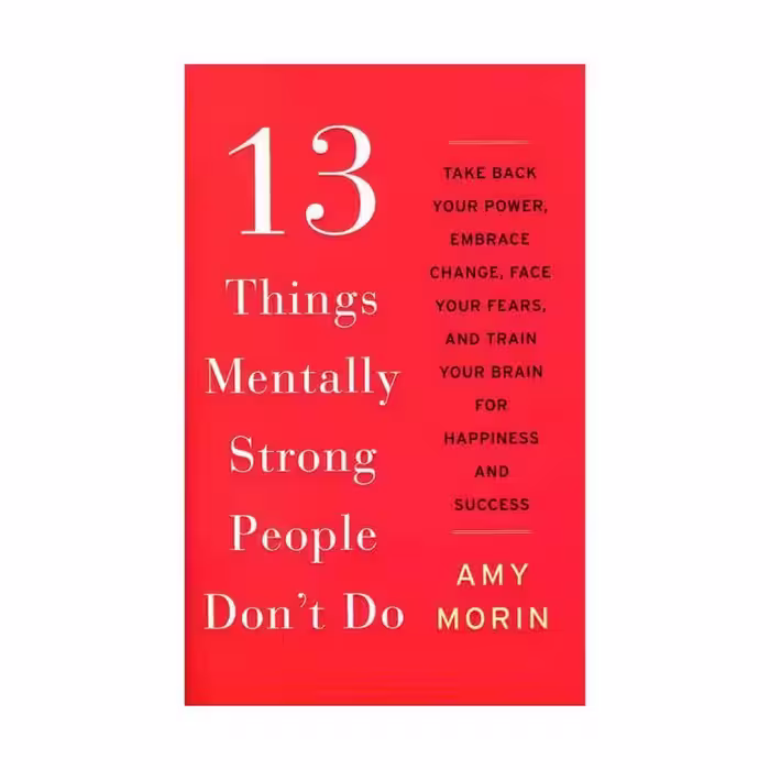 رمان انگلیسی 13Things Mentally Strong People Dont Do اثر Amy Morin