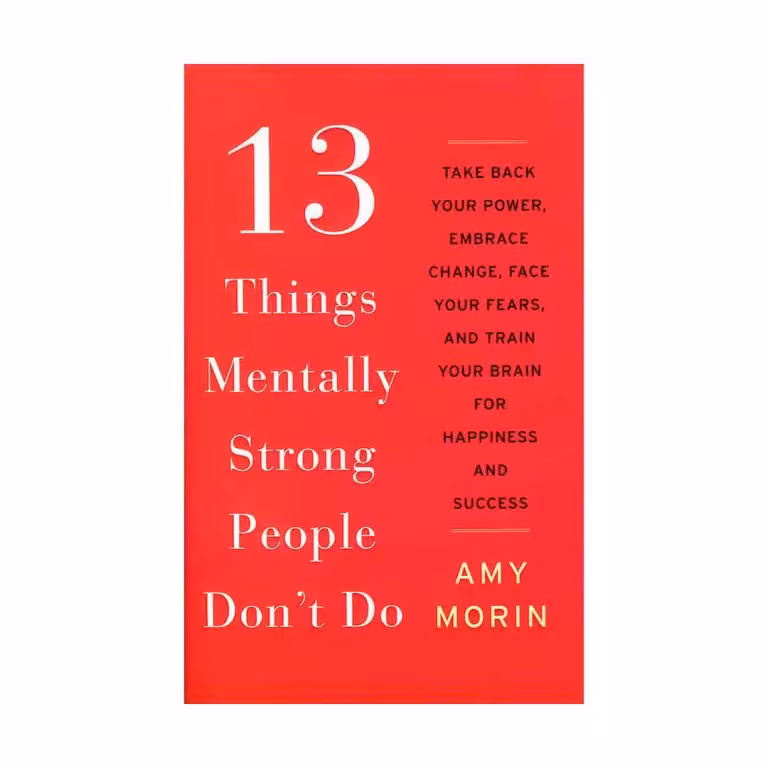 رمان انگلیسی 13Things Mentally Strong People Dont Do اثر Amy Morin