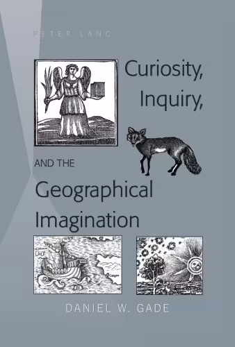 خرید و دانلود نسخه کامل کتاب Curiosity, Inquiry, and the Geographical Imagination
