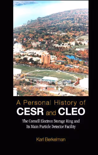 خرید و دانلود نسخه کامل کتاب A Personal History of CESR and CLEO at Cornell