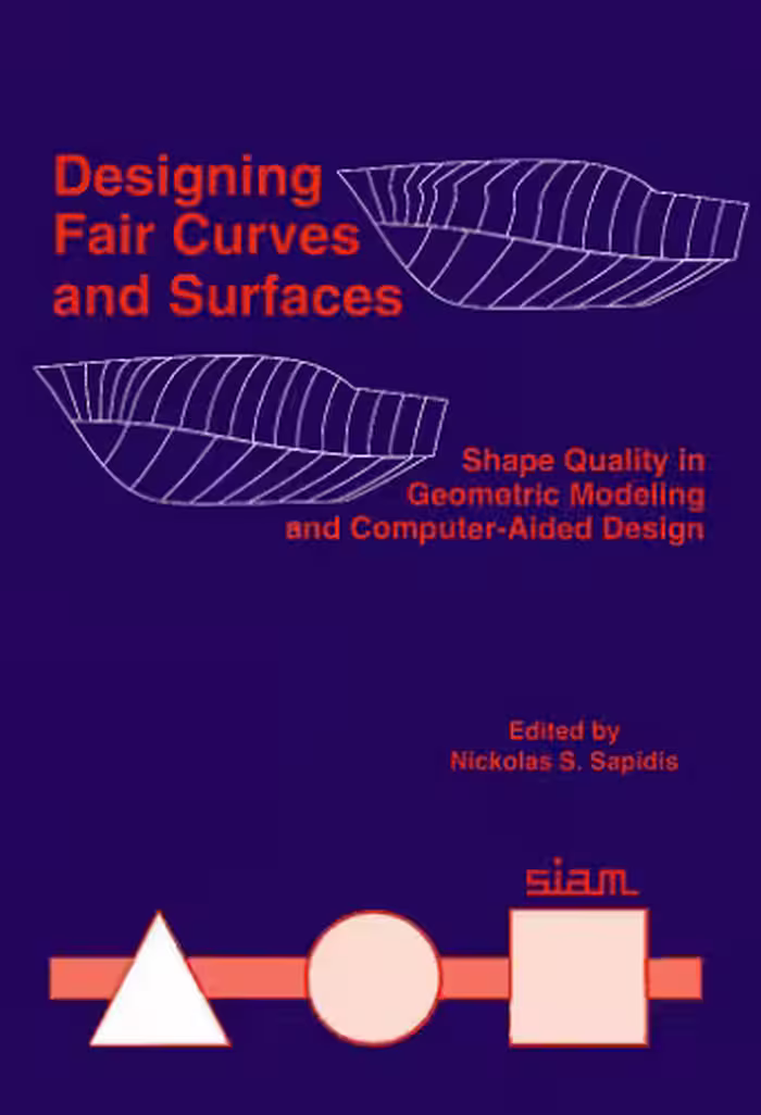 خرید و دانلود نسخه کامل کتاب Designing fair curves and surfaces: shape quality in geometric modeling and computer-aided design