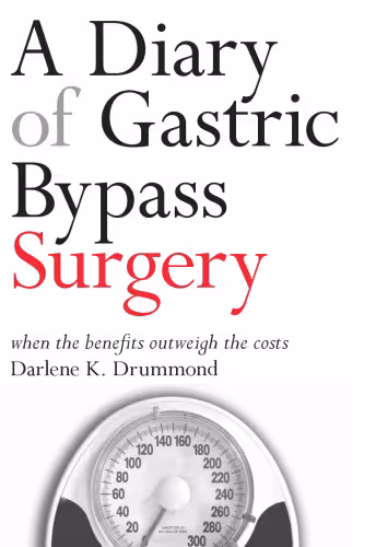خرید و دانلود نسخه کامل کتاب A Diary of Gastric Bypass Surgery: When the Benefits Outweigh the Costs