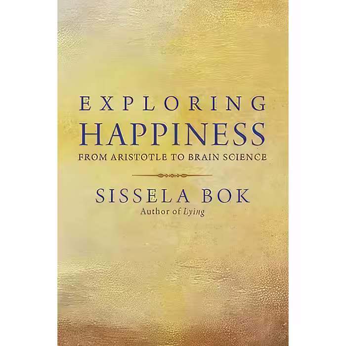 کتاب Exploring Happiness اثر Sissela Bok انتشارات Yale University Press