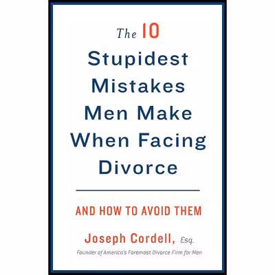 کتاب The 10 Stupidest Mistakes Men Make When Facing Divorce اثر Joseph E. Cordell انتشارات Harmony