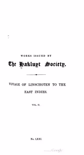 خرید و دانلود نسخه کامل کتاب The Voyage of John Huyghen van Linschoten to the East Indies. From the Old English Translation of 1598. The First Book, containing his Description of the East