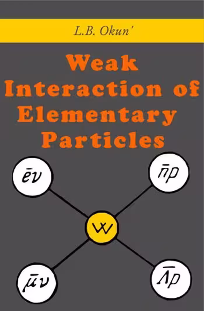 خرید و دانلود نسخه کامل کتاب Weak Interaction of Elementary Particles
