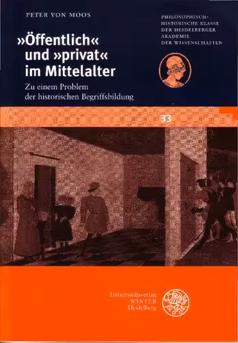 خرید و دانلود نسخه کامل کتاب "Öffentlich" und "privat" im Mittelalter: Zu einem Problem historischer Begriffsbildung