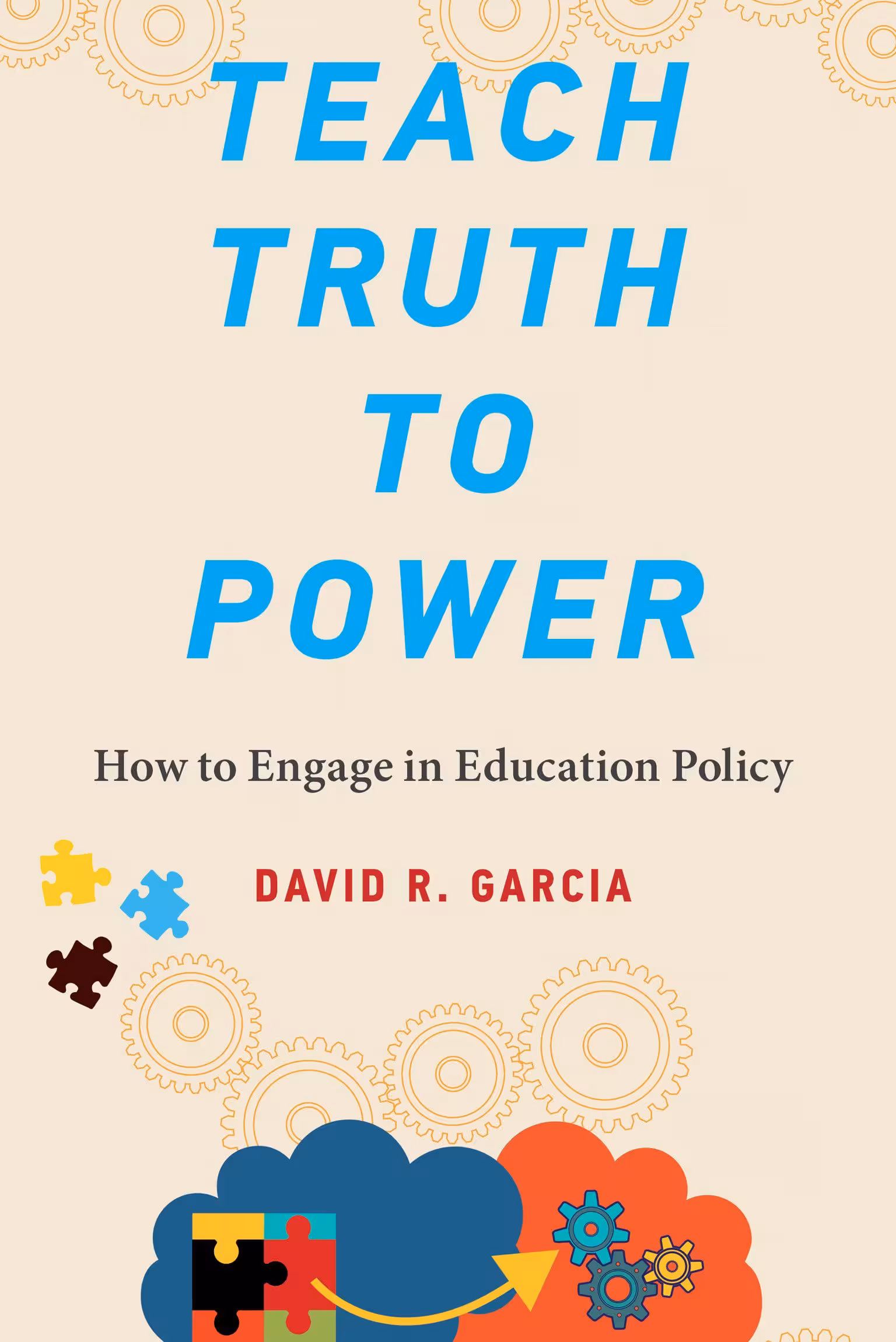 خرید و دانلود نسخه کامل کتاب Teach Truth to Power: How to Engage in Education Policy