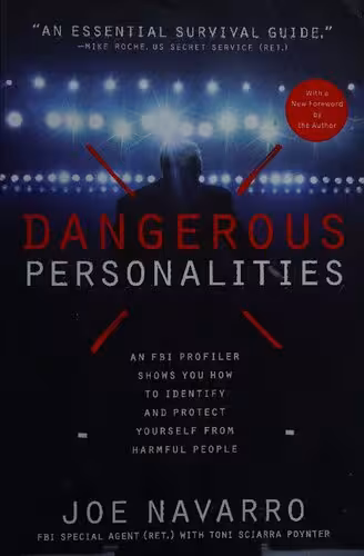 خرید و دانلود نسخه کامل کتاب Dangerous Personalities: An FBI Profiler Shows You How to Identify and Protect Yourself from Harmful People