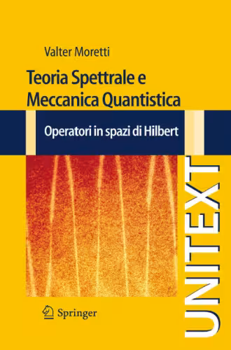 خرید و دانلود نسخه کامل کتاب Teoria Spettrale e Meccanica Quantistica: Operatori in spazi di Hilbert