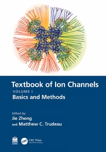 خرید و دانلود نسخه کامل کتاب Textbook of Ion Channels Volume I: Fundamental Mechanisms and Methodologies