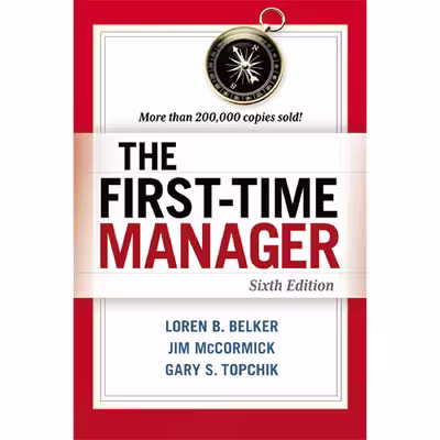 کتاب The First-Time Manager اثر جمعی از نویسندگان انتشارات AMACOM