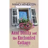 کتاب Aunt Dimity and the Enchanted Cottage اثر Nancy Atherton انتشارات Thorndike Press