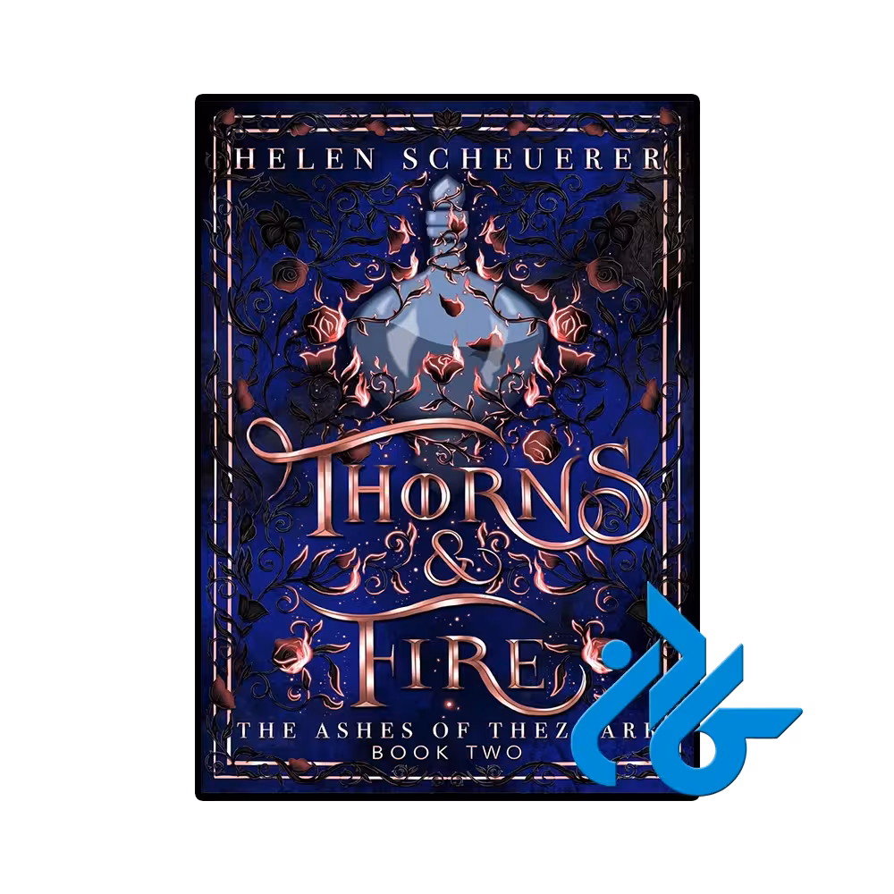 کتاب Thorns & Fire (رمان خار و آتش)