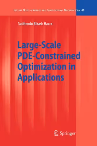 خرید و دانلود نسخه کامل کتاب Large-Scale PDE-Constrained Optimization in Applications (Lecture Notes in Applied and Computational Mechanics)