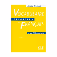 آموزش زبان فرانسه وکبیولری پروگرسیو دبوتان ویرایش دوم Vocabulaire Progressive Du Francais Niveau Debutant 2nd Edition