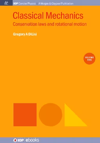 خرید و دانلود نسخه کامل کتاب Classical Mechanics, Volume 5: Conservation Laws and Rotational Motion