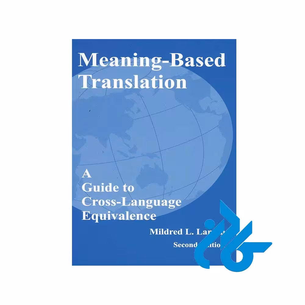کتاب Meaning-Based Translation: A Guide to Cross-Language Equivalence 2nd