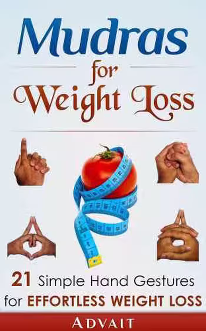 خرید و دانلود نسخه کامل کتاب Mudras For Weight Loss 21 Simple Hand Gestures For Effortless Weight Loss