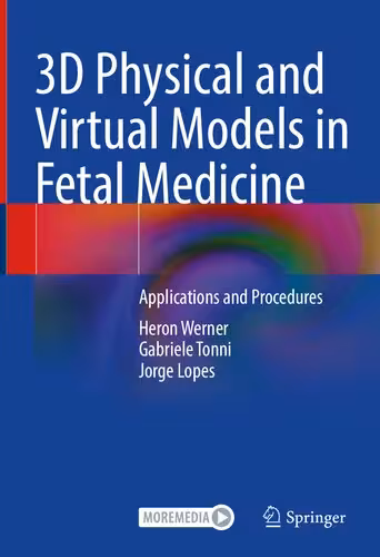 خرید و دانلود نسخه کامل کتاب 3D Physical and Virtual Models in Fetal Medicine: Applications and Procedures
