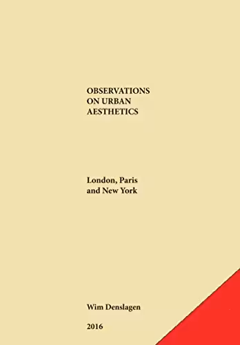  دانلود کتاب Observations On Urban Aesthetics - London, Paris And New York, 2016 - دانلود کتاب های دانشگاهی