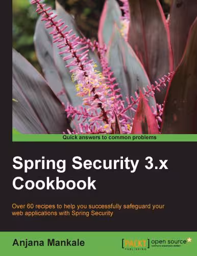 خرید و دانلود نسخه کامل کتاب Spring Security 3.x Cookbook: Over 60 recipes to help you successfully safeguard your web applications with Spring Security