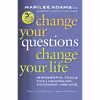 کتاب Change Your Questions, Change Your Life اثر Marilee G. Adams Ph.D. and Marshall Goldsmith انتشارات Berrett-Koehler Publishers