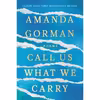 کتاب Call Us What We Carry: Poems اثر Amanda Gorman انتشارات Viking Books