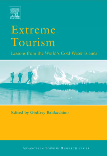 خرید و دانلود نسخه کامل کتاب Extreme Tourism: Lessons from the World's Cold Water Islands (Advances in Tourism Research)