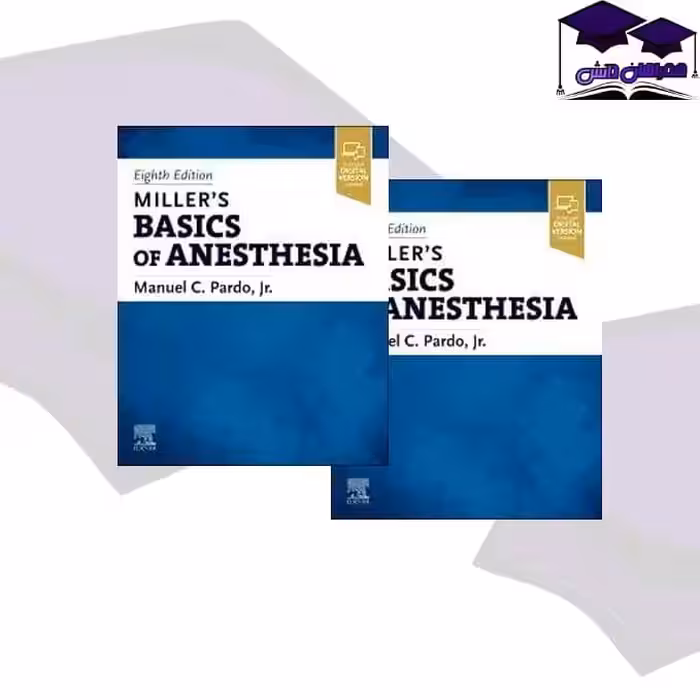 اصول بیهوشی میلر Miller’s Basics of Anesthesia