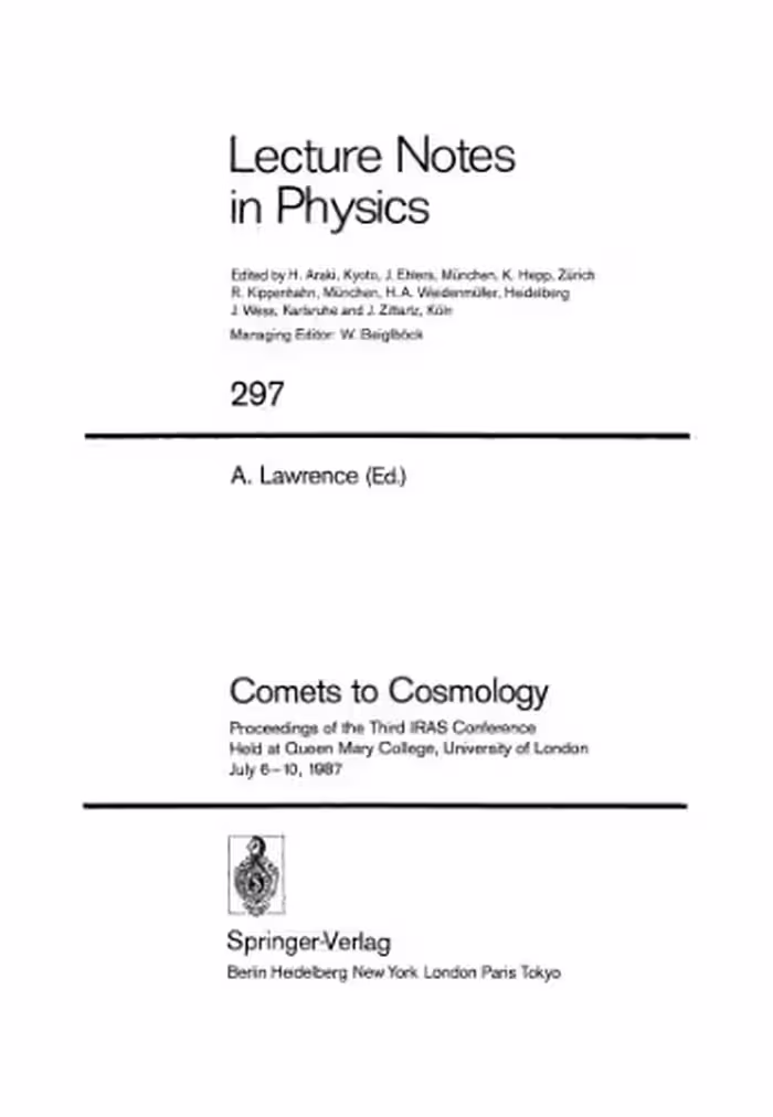 خرید و دانلود نسخه کامل کتاب Comets to Cosmology: Proceedings of the Third IRAS Conference Held at Queen Mary College, University of London July 6–10, 1987