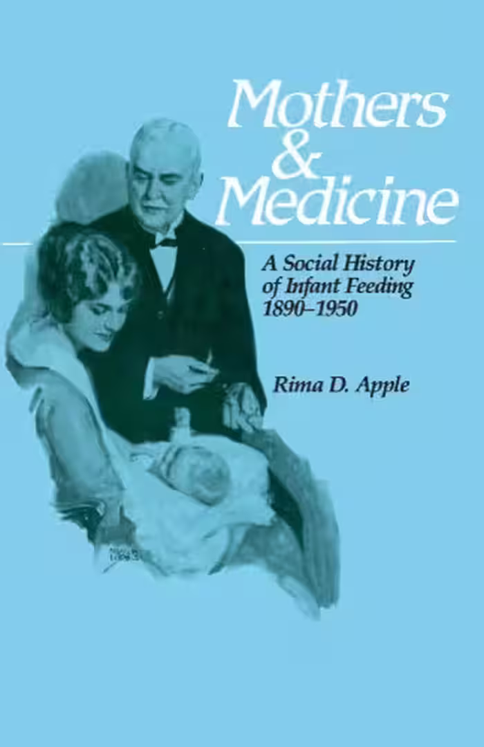 خرید و دانلود نسخه کامل کتاب Mothers and Medicine: Social History of Infant Feeding, 1890-1950