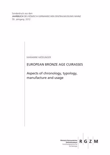 خرید و دانلود نسخه کامل کتاب European Bronze Age Cuirasses: aspects of chronology, typology, manufacture and usage