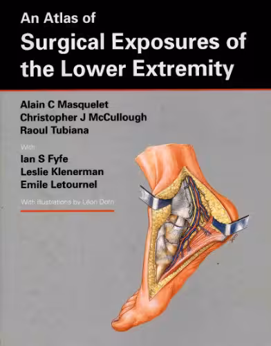خرید و دانلود نسخه کامل کتاب An Atlas of Surgical Exposures of the Lower Extremity