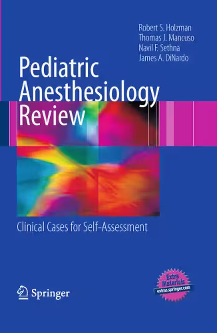 خرید و دانلود نسخه کامل کتاب Pediatric Anesthesiology Review: Clinical Cases for Self-Assessment