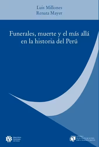 خرید و دانلود نسخه کامل کتاب Funerales, muerte y el más allá en la historia del Perú