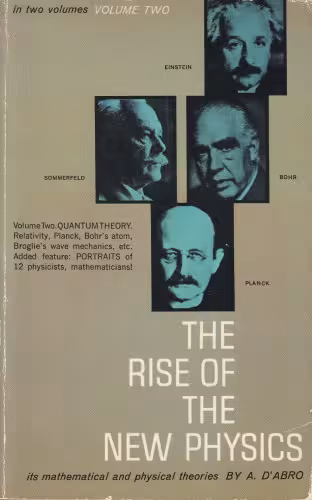 خرید و دانلود نسخه کامل کتاب The Rise Of The New Physics Volume II Quantum Theory