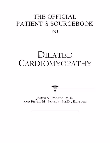 خرید و دانلود نسخه کامل کتاب The Official Patient&#039;s Sourcebook on Dilated Cardiomyopathy