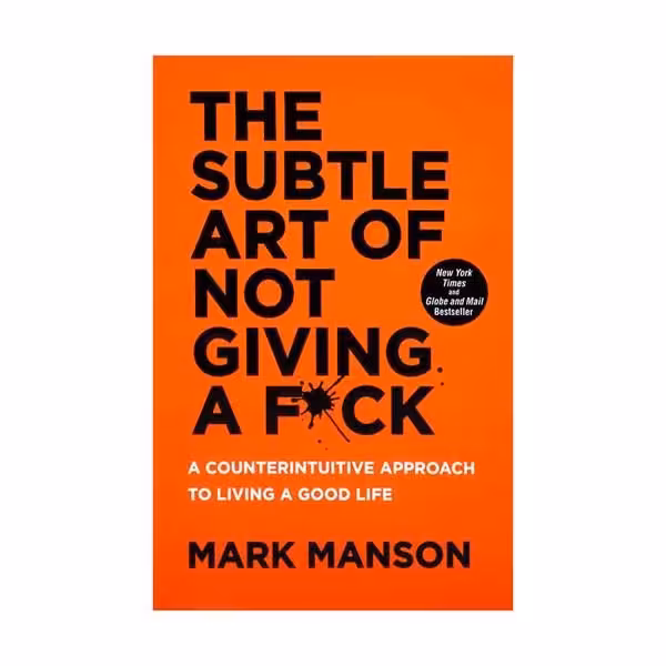 The Subtle Art of Not Giving A Fuck