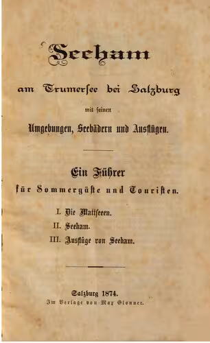 خرید و دانلود نسخه کامل کتاب Seeham am Trumersee bei Salzburg mit seinen Umgebungen, Seebädern und Ausflügen ; ein Führer für Sommergäste und Touristen