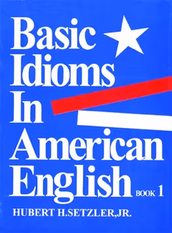 Basic Idioms In American English 1
