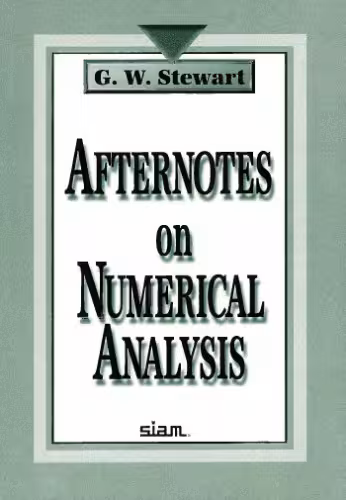 خرید و دانلود نسخه کامل کتاب Afternotes on numerical analysis: a series of lectures on elementary numerical analysis presented at the University of Maryland at College Park and recorded after the fact