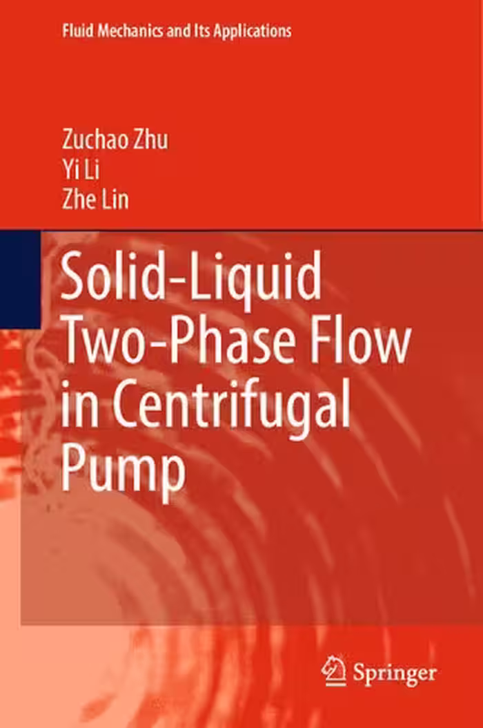خرید و دانلود نسخه کامل کتاب Solid-Liquid Two-Phase Flow in Centrifugal Pump