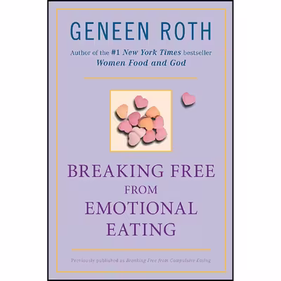 کتاب Breaking Free from Emotional Eating اثر Geneen Roth انتشارات Plume