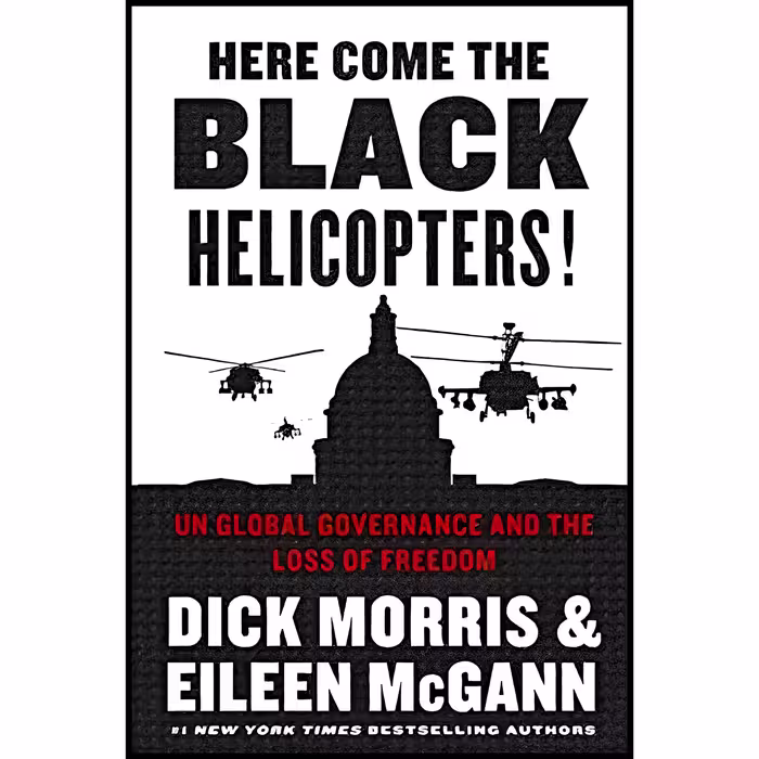 کتاب Here Come the Black Helicopters! اثر Dick Morris and Eileen McGann انتشارات Broadside Books