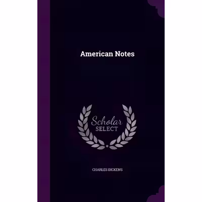کتاب American Notes اثر Charles Dickens انتشارات Palala Press