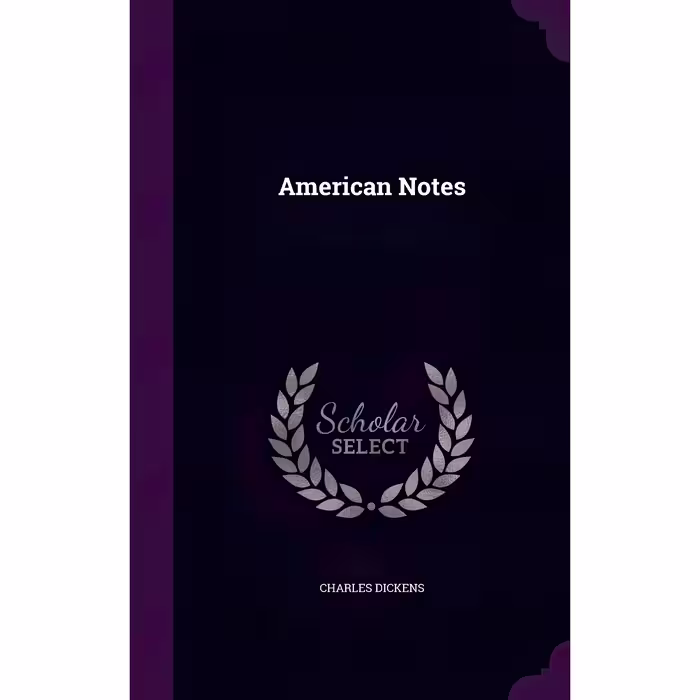 کتاب American Notes اثر Charles Dickens انتشارات Palala Press